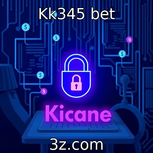 Kk345 bet | A importância da segurança cibernética nas apostas